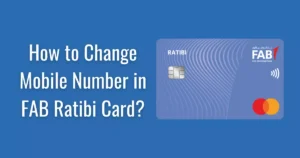 How to Change Mobile Number in FAB Ratibi Card?