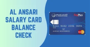 Al Ansari Salary Card Balance Check – Pay Plus Enquiry