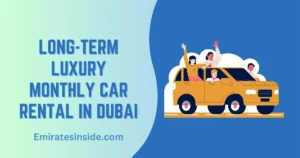 Long-Term Luxury – Monthly Car Rental in Dubai for Extended Family Vacations