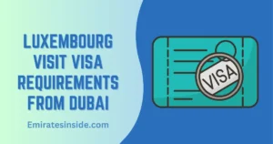 Luxembourg Visit Visa Requirements From Dubai