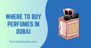 Where to Buy Perfumes in Dubai?