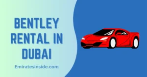 How Renting a Bentley Enhances Your Dubai Journey?